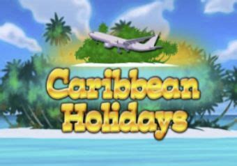 Caribbean Holidays Slot Review & Free Play .